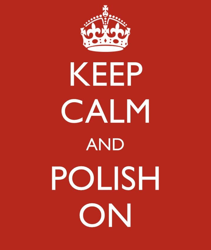 KEEP CALM AND POLISH ON.jpg